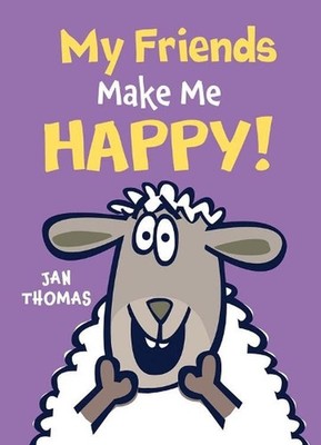 My Friends Make Me Happy! by Jan Thomas (English) Hardcover Book