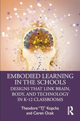 Embodied Learning in the Schools: Designs That Link Brain, Body, and Technology