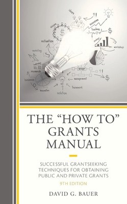 The ''How To'' Grants Manual: Successful Grantseeking Techniques for Obtaining Pub