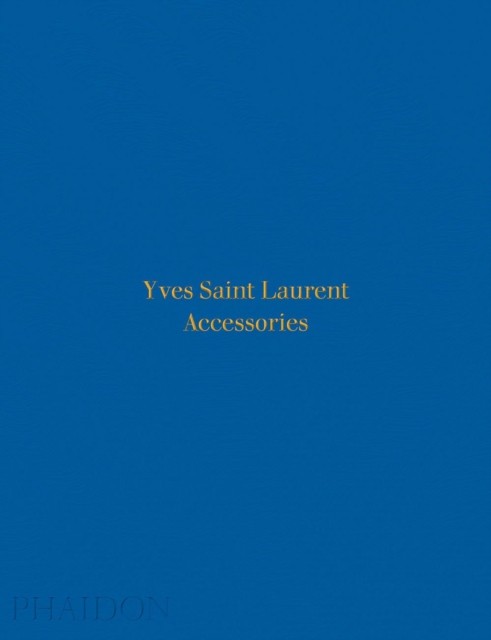 Yves Saint Laurent Accessories by Patrick Mauries (Hardback Book)