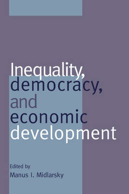 Inequality, Democracy, and Economic Development Midlarsky Hardback 9780521571913