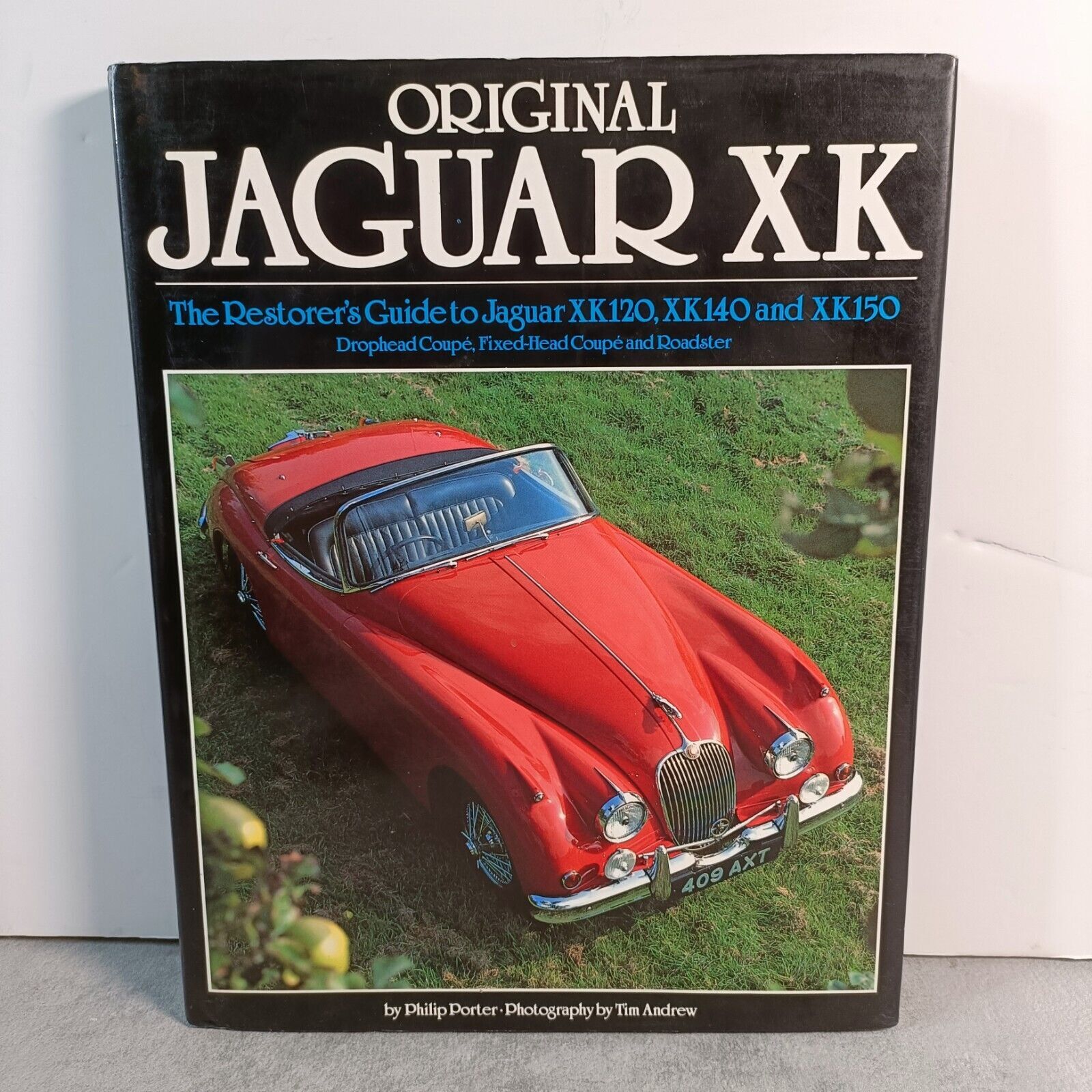 ORIGINAL JAGUAR XK THE RESTORER'S GUIDE XK120 XK140 XK150 Philip Porter Book