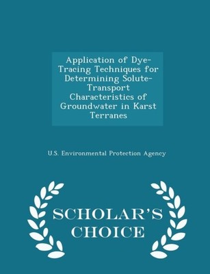 U.S. Environmental P - Application of Dye-Tracing Techniques for Deter - X555z