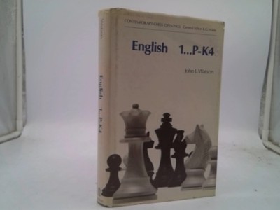 English 1...P-K4: Contemporary Chess Openings  (Signed) by John L Watson