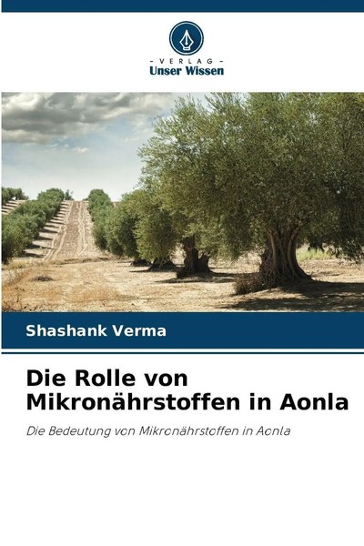 Shashank Verma | Die Rolle Von MikronäHrstoffen In Aonla | Taschenbuch | Deutsch-image