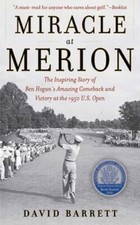 Miracle at Merion: The Inspiring Story of Ben Hogan's Amazing Comeback and: Used