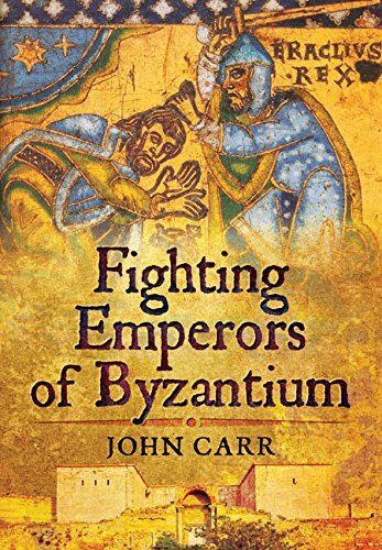Fighting Emperors of Byzantium by John Carr (Hardcover) (2015)