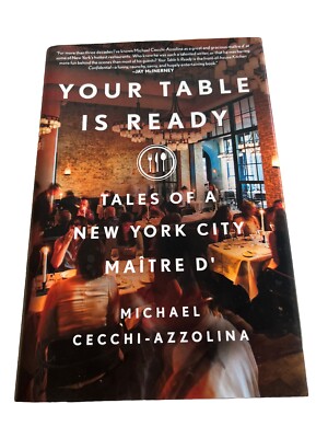 YOUR TABLE IS READY Tales of a New York City Matre D MICHAEL CECCHI-AZZOLINA-NEW