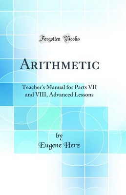 Arithmetic: Teacher's Manual for Parts VII and VIII, Advanced Lessons