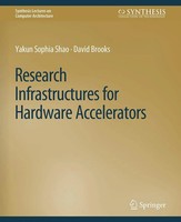 Yakun Sophia Shao (U. A.) | Research Infrastructures For Hardware Accelerators