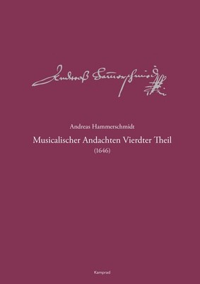 Andreas-Hammerschmidt-Werkausgabe Band 6: Musicalischer Andachten Vierdter 