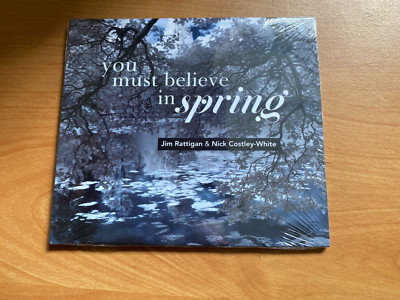 Jim Rattigan & Nick Costley-White - You Must Believe in Spring - 11 Track SEALED