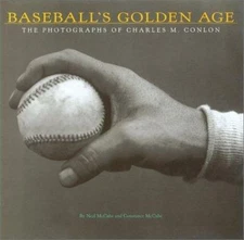 Baseball's Golden Age: The Photographs of Charles M. Conlon