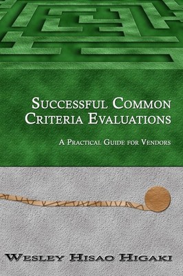 Successful Common Criteria Evaluations: A Practical Guide for Vendors