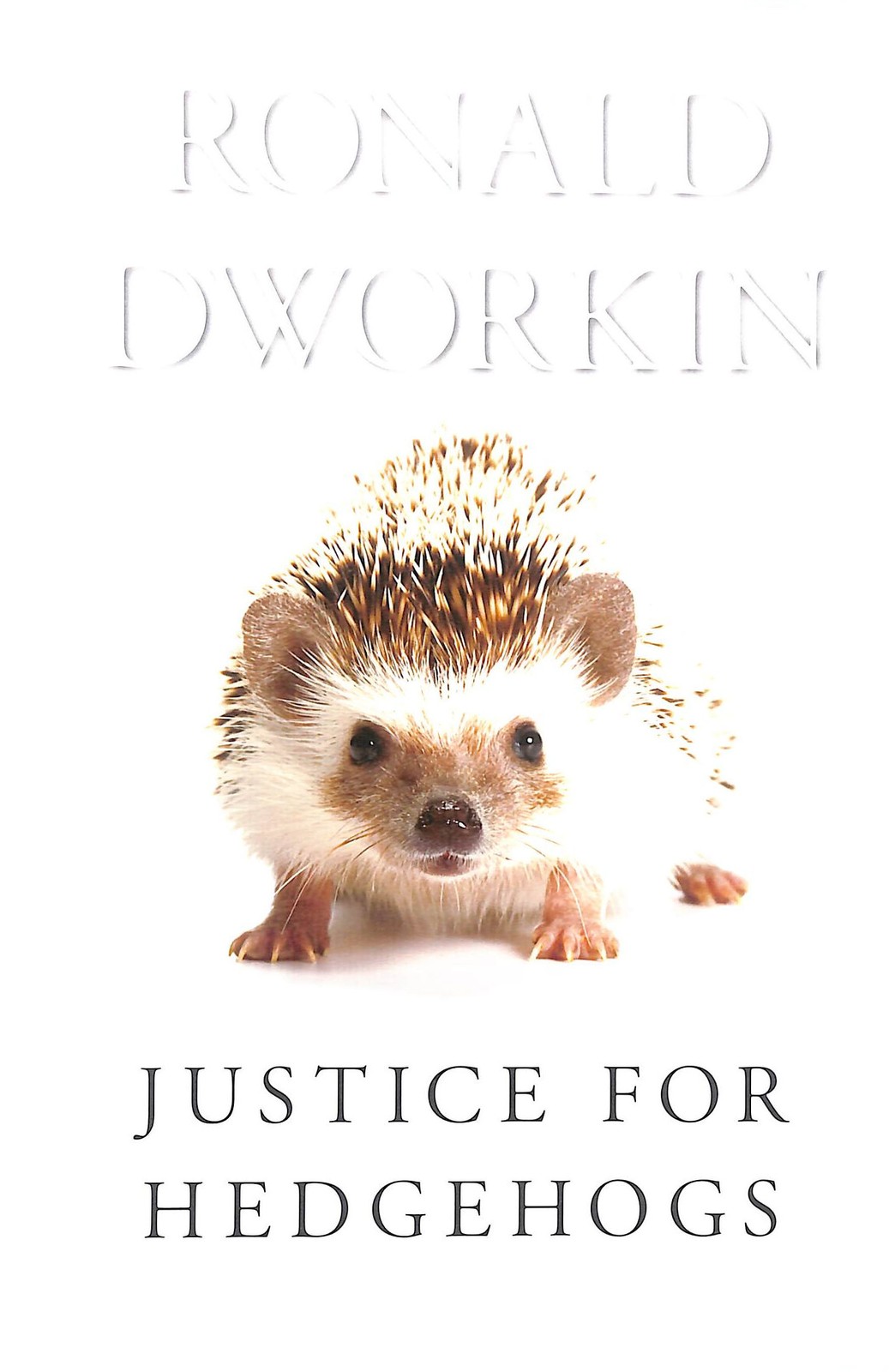 Justice for Hedgehogs by Ronald Dworkin