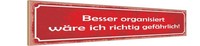 Holzschild 10X46 Cm Besser Organisiert GefäHrlich Dekoration Deko Geschenk Holz