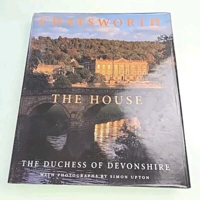 Chatsworth The House Duchess of Devonshire 2002 Hardback Book