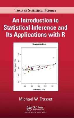 An Introduction to Statistical Inference and Its Applications with R by Trosset