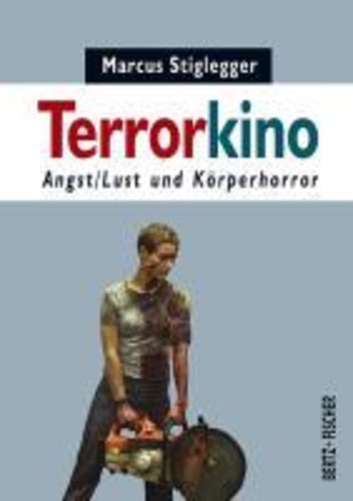 Thumbnail - Terrorkino | Marcus Stiglegger | Angst/lust Und Körperhorror |