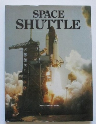Space Shuttle by Christopher Grant (1984 H.C., DJ Book) 1st Edition; Illustrated