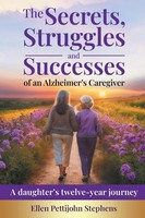 The Secrets, Struggles And Successes Of An Alzheimer's Caregiver Stephens Buch