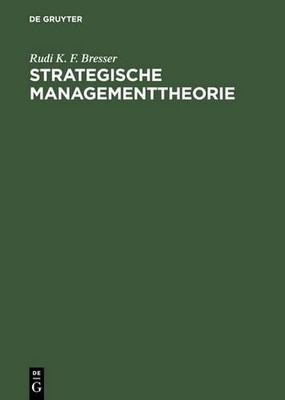 Rudi K F Bresser Strategische Managementtheorie (Hardback)