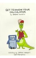GET TO KNOW YOUR CALCULATOR By Barbara Polworth **BRAND NEW**