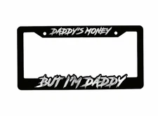 Daddy's Money But I'm Daddy Chrome Letters Black License Plate Frame