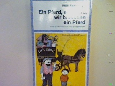 Ein Pferd ein Pferd wir brauchen ein Pferd oder Samson kauft eine Straßenbahn. (
