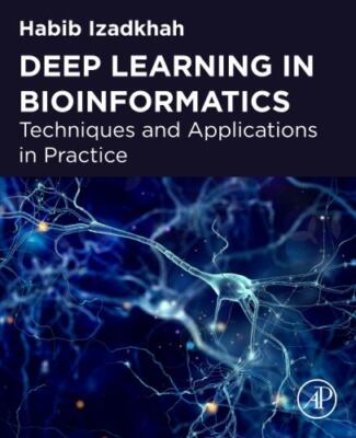 Deep Learning in Bioinformatics Techniques and Applications in Practice Izadkhah