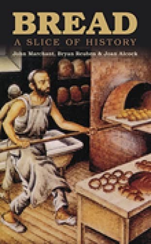 Bread: A Slice Of History,John Marchant, Joan P. Alc*ck