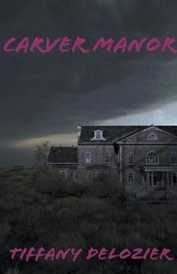 Carver Manor Tiffany Delozier Taschenbuch Englisch 2023 Tiffany Delozier