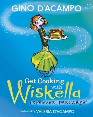 Gino D'Acampo Get Cooking with Wiskella (Paperback)