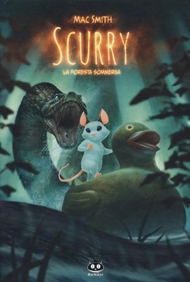 Mac Smith Antonio David Alberto Scurry. La foresta sommersa (Vol. 2) (Hardback)