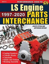 LS Engine Parts Interchange 1997-2020 by Joseph Potak, Jeffer... - 9781613253960