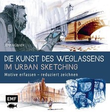Die Kunst des Weglassens im Urban Sketching: ...