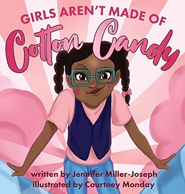 Girls Aren't Made of Cotton Candy -  NEW Jennifer Miller 2021