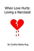 When Love Hurts Loving A Narcissist Cynthia Bailey-Rug Taschenbuch Englisch 2019
