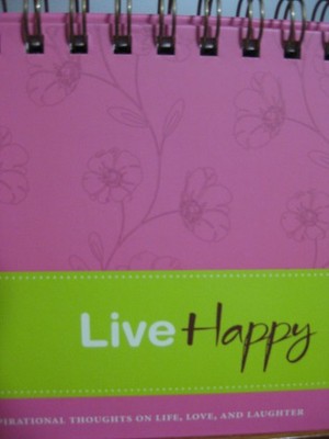 Live Happy (Inspirational Thoughts on Life, Love, and Laughter)