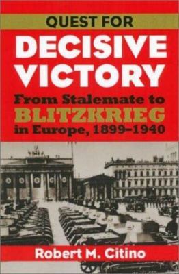 Quest for Decisive Victory: From Stalemate to Bli- 0700611762, hardcover, Citino