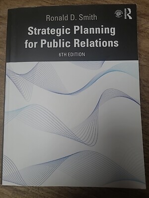 Strategic Planning For Public Relations, 6th Edition, By Ronald D. Smith