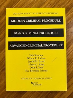 Modern Criminal Procedure, Basic Criminal Procedure, & Advanced Criminal Procedu