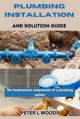 Sanitärinstallation und Lösungsanleitung von Peter L. Woods Taschenbuch