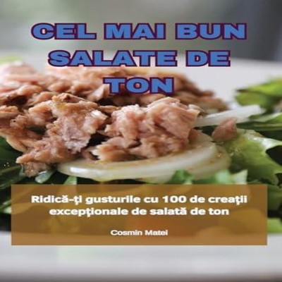 CEL MAI BUN SALATE DE TON Cosmin Matei Paperback Cosmin Matei