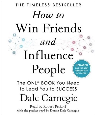 How to Win Friends and Influence People : Updated for the Next Generation of ...