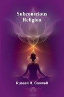 Subconscious Religion Russell H. Conwell Taschenbuch Englisch 2024 Alpha Edition