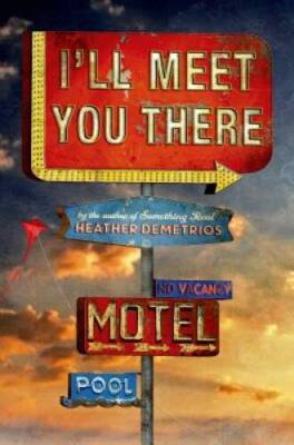 Ill Meet You There - Hardcover By Demetrios, Heather - ACCEPTABLE