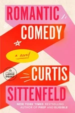 Romantic Comedy (Reese's Book Club) by Sittenfeld, Curtis