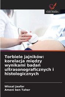 Wissal Jaafar (U. A.) | Torbiele JajnikóW: Korelacja Mi¿Dzy Wynikami Bada¿...