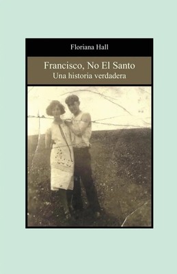 Floriana Hall | Francisco, No El Santo | Taschenbuch | Spanisch (2009)